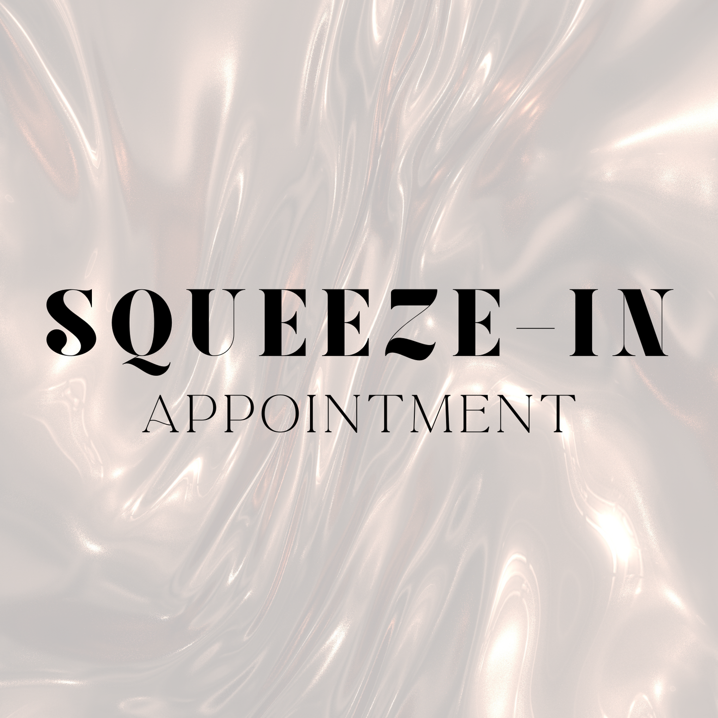 Squeeze-In Appt