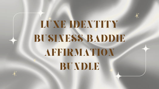 Luxe Identity: Business Baddie Bundle Affirmations